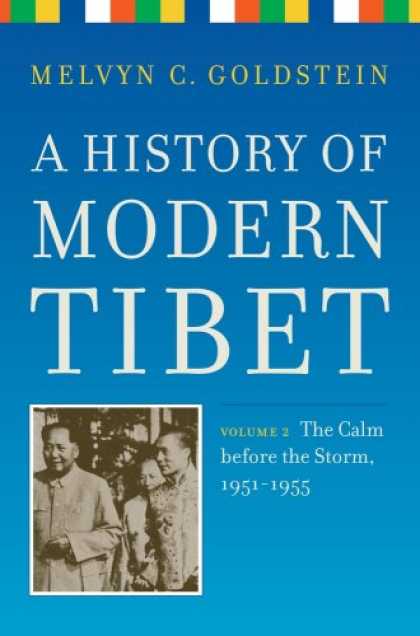 History Books - A History of Modern Tibet, volume 2: The Calm before the Storm: 1951-1955 (Phili
