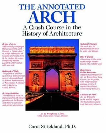 History Books - The Annotated Arch: A Crash Course in the History Of Architecture