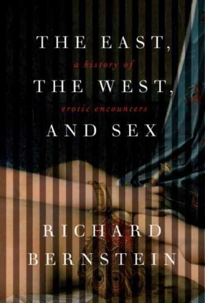History Books - The East, The West, and Sex: A History of Erotic Encounters