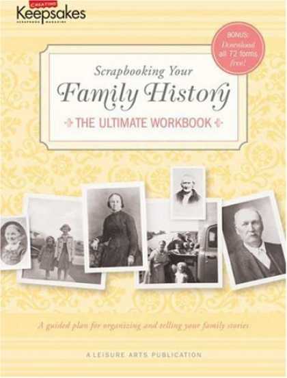 History Books - Scrapbooking Your Family History: The Ultimate Workbook (Leisure Arts #4295) (Cr