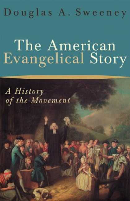 History Books - American Evangelical Story, The: A History of the Movement