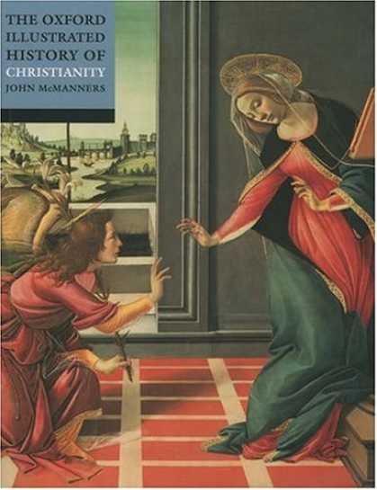 History Books - The Oxford Illustrated History of Christianity (Oxford Illustrated Histories)