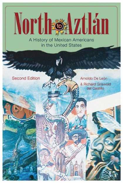 History Books - North to Aztlan: A History of Mexican Americans in the United States