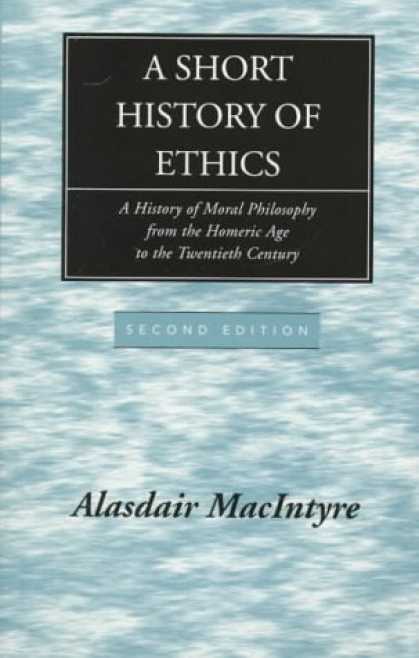 History Books - A Short History of Ethics: A History of Moral Philosophy from the Homeric Age to