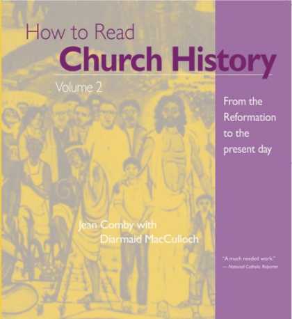 History Books - How to Read Church History Vol 2: From the Reformation to the Present Day (The C