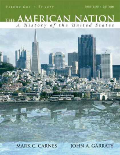 History Books - The American Nation: A History of the United States, Volume 1 (to 1877) (13th Ed