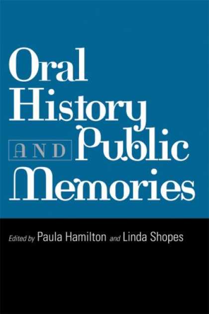 History Books - Oral History and Public Memories (Critical Perspectives On The P)