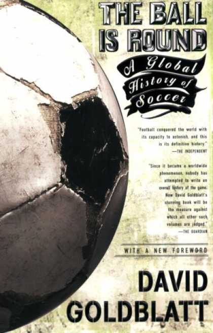 History Books - The Ball is Round: A Global History of Soccer