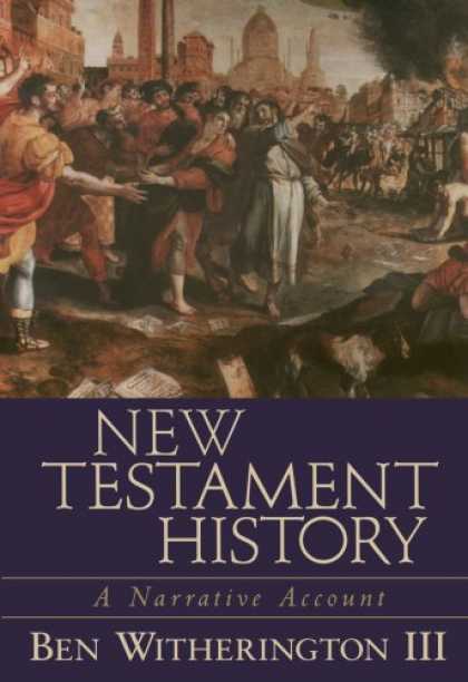 History Books - New Testament History: A Narrative Account