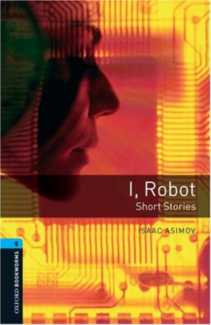 Isaac Asimov Books - I, Robot - Short Stories: 1800 Headwords (Oxford Bookworms Library)