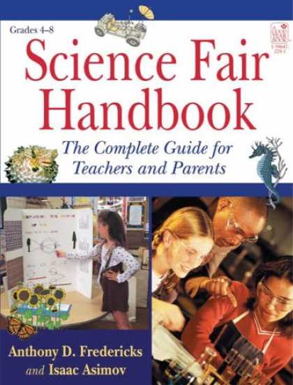 Isaac Asimov Books - Science Fair Handbook: The Complete Guide For Teachers And Parents: Grades 4-8