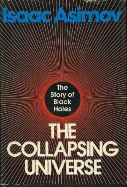 Isaac Asimov Books - The Collapsing Universe: The Story of the Black Holes