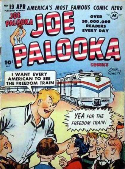 Joe Palooka 19 - Americas Most Famous Comic Hero - I Want Every American To See The Freedom Train - Yea For The Freedom Train - Fisher - Over 50000000 Readers Everyday - Joe Simon