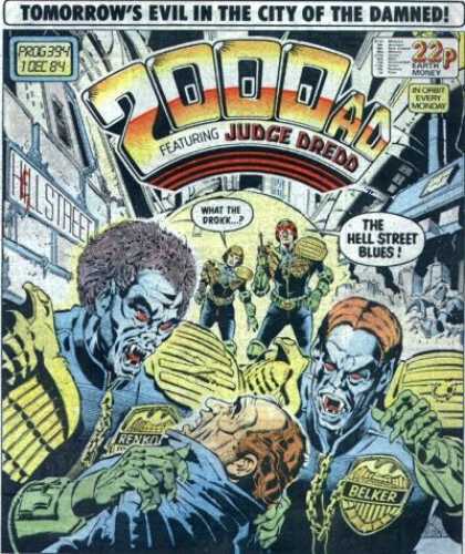 Judge Dredd - 2000 AD 394 - Tommorrows Evil In The City Of The Damned - The Hell Street Blues - What The Drokk - Earth Money - Berker