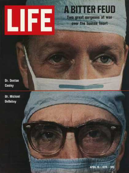 Life - Drs. Denton Cooley and Michael DeBakey