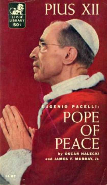 Lion Books - Pius Xii: Eugenio Pacelli,: Pope of Peace - Oskar Halecki