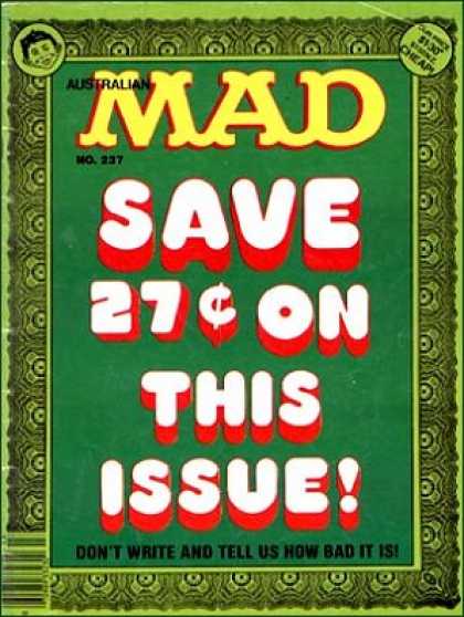 Mad 237 - Australian - Save 27 C On This Issue - Boy - Cheap - Dont Write And Tell Us How Bad It Is