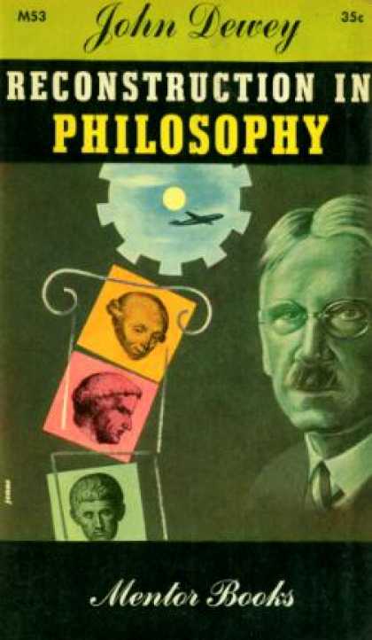Mentor Books - Reconstruction in Philosophy - John Dewey