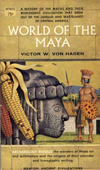 Mentor Books - World of the Maya - Victor W. Von Hagen
