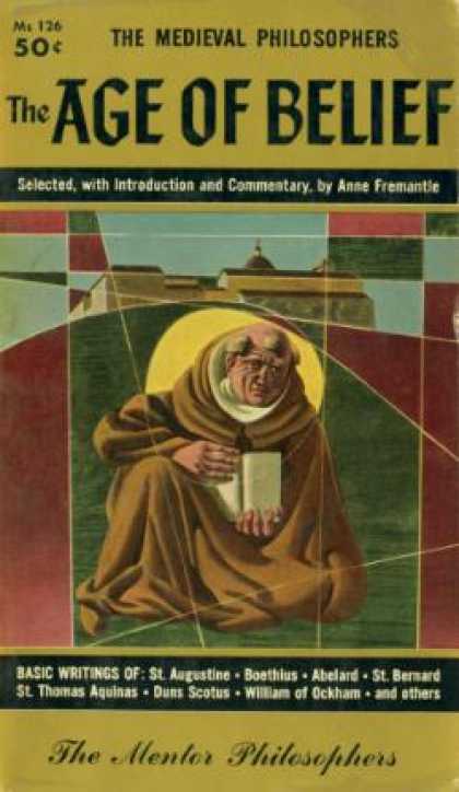 Mentor Books - The Age of Belief: The Medieval Philosophers - Anne Freemantle