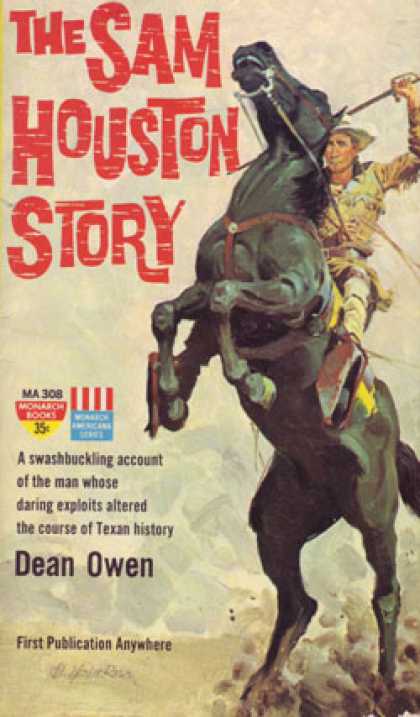 Monarch Books - The Sam Houston Story: A Swashbuckling Account of the Man Whose Daring Exploits