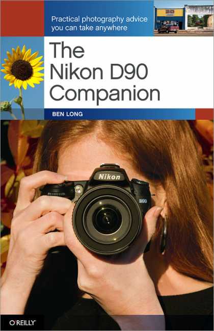 O'Reilly Books - The Nikon D90 Companion