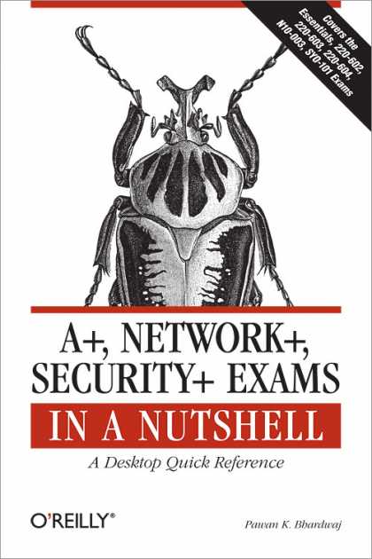 O'Reilly Books - A+, Network+, Security+ Exams in a Nutshell