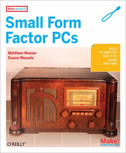 O'Reilly Books - Make Projects: Small Form Factor PCs