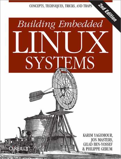 O'Reilly Books - Building Embedded Linux Systems, Second Edition