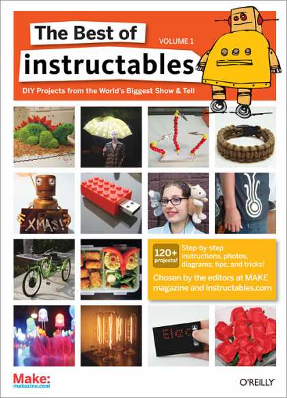O'Reilly Books - The Best of Instructables Volume I