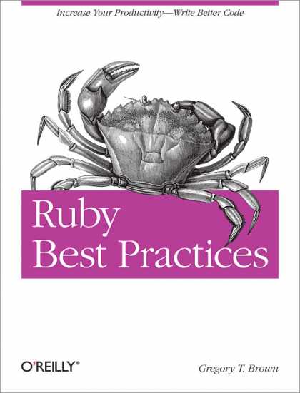 O'Reilly Books - Ruby Best Practices: Rough Cuts Version
