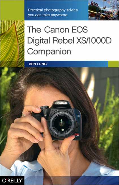 O'Reilly Books - The Canon EOS Digital Rebel XS/1000D Companion