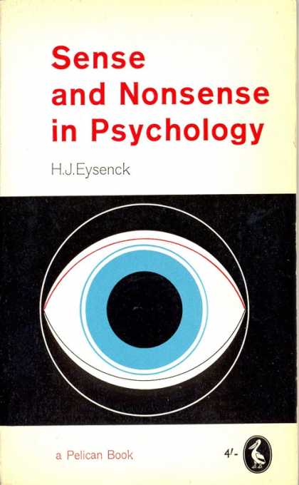 Pelican Books - 1961: Sense and Nonsense in Psychology (H.J.Eysenck)