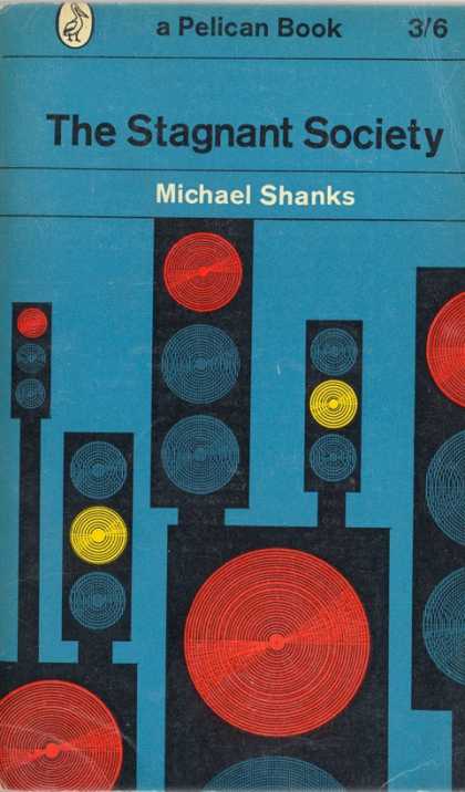 Pelican Books - 1961: The Stagnant Society (Michael Shanks)