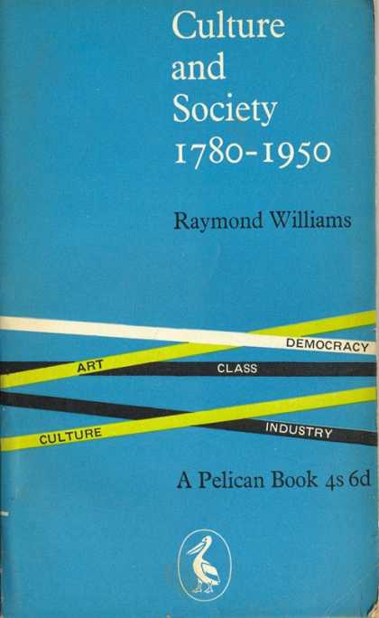 Pelican Books - 1962: Culture and Society 1780-1950: (Raymond Williams)