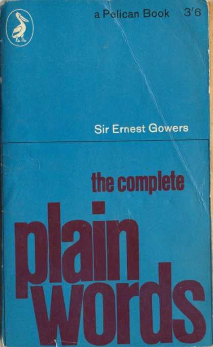 Pelican Books - 1962: The Complete Plain Words (Sir Ernest Gowers)
