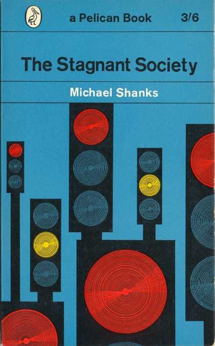 Pelican Books - 1962: The Stagnant Society (Michael Shanks)