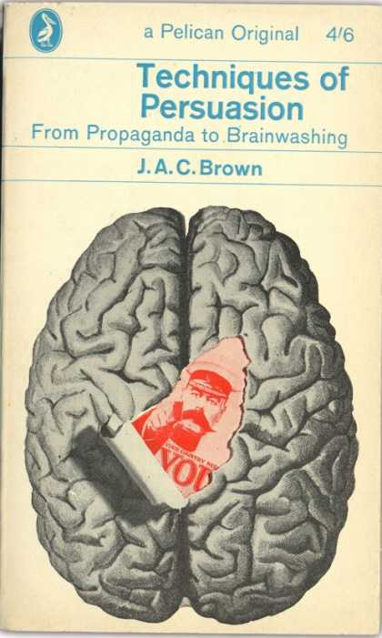 Pelican Books - 1963: Techniques of Persuasion (J.A.C.Brown)