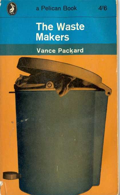 Pelican Books - 1963: The Waste Makers (Vance Packard)