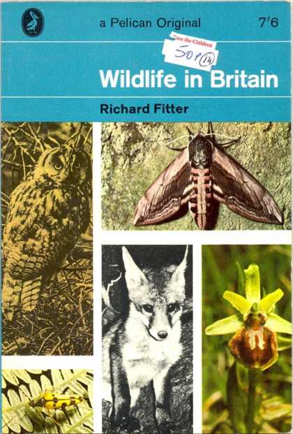 Pelican Books - 1963: Wildlife in Britain (Richard Fitter)