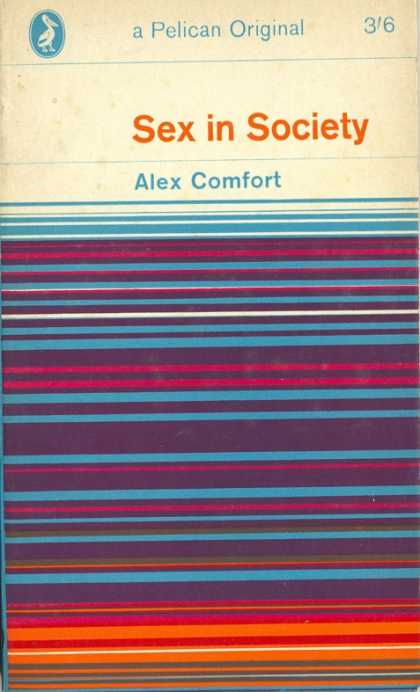Pelican Books - 1964: Sex and Society (Alex Comfort)