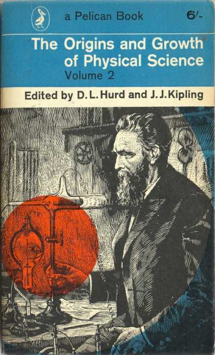 Pelican Books - 1964: The Origins and Growth of Physical Science (Hurd and Kipling)