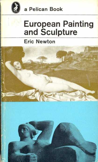 Pelican Books - 1968: European Painting and Sculpture (Eric Newton)