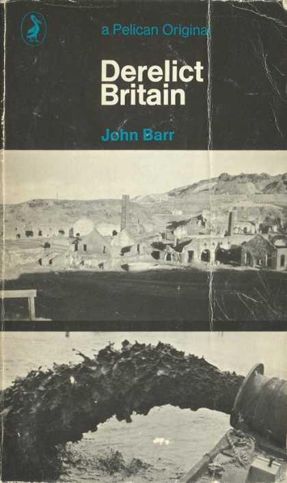 Pelican Books - 1969: Derelict Britain (John Barr)