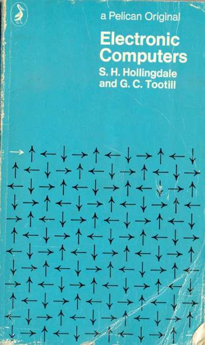 Pelican Books - 1971: Electronic Computers (Hollingdale and Tootill)