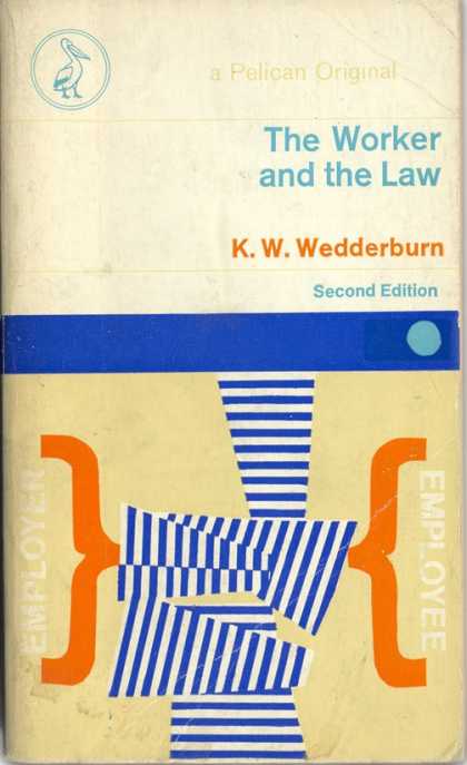 Pelican Books - 1971: The Worker and the Law (K.W.Wedderburn)