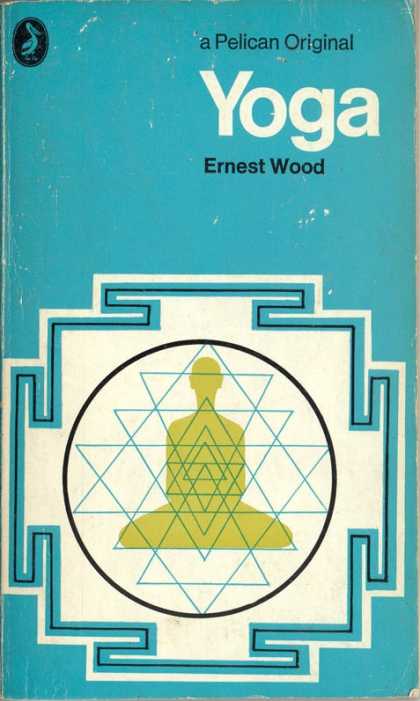 Pelican Books - 1971: Yoga (Ernest Wood)