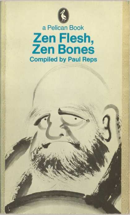Pelican Books - 1971: Zen Flesh, Zen Bones (Paul Reps)