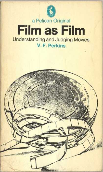 Pelican Books - 1972: Film as Film (V.F.Perkins)