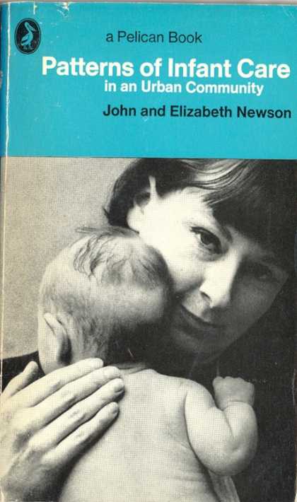 Pelican Books - 1972: Patterns of Infant Care (John and Elizabeth Newson)